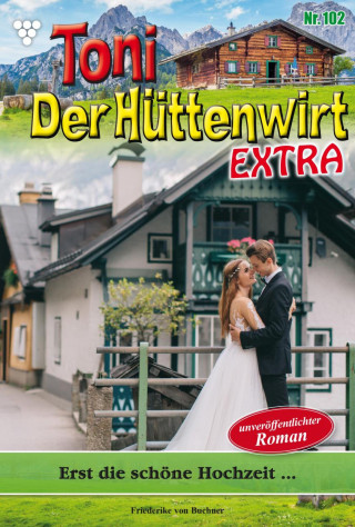 Friederike von Buchner: Erst die schöne Hochzeit