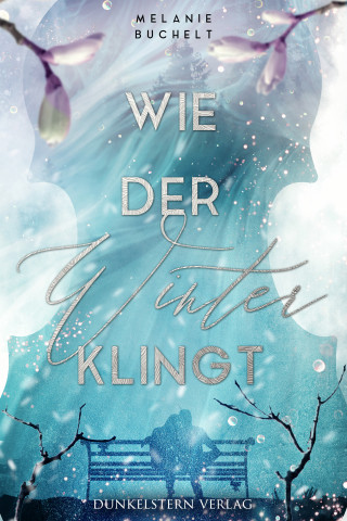 Melanie Buchelt: Wie der Winter klingt