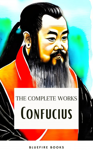 Confucius, Bluefire Books: The Complete Confucius