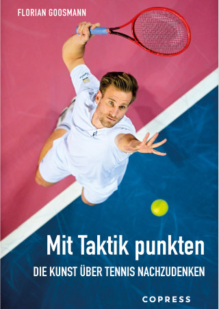 Florian Goosmann: Mit Taktik punkten. Die Kunst über Tennis nachzudenken