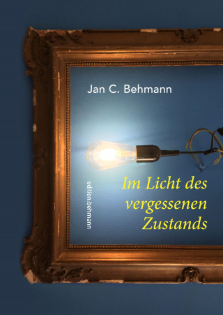 Jan C. Behmann: Im Licht des vergessenen Zustands