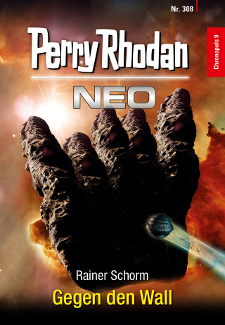 Rainer Schorm: Perry Rhodan Neo 308: Gegen den Wall