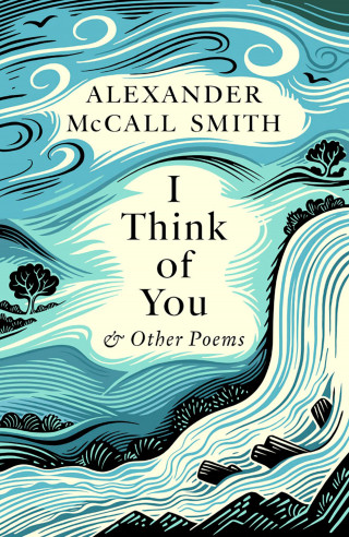 Alexander McCall Smith: I Think of You