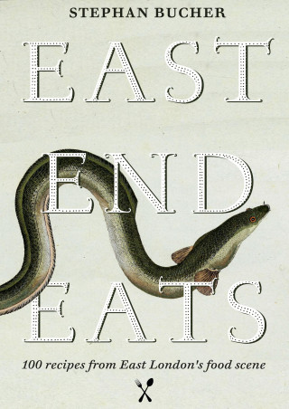 Stephan Bucher: East End Eats