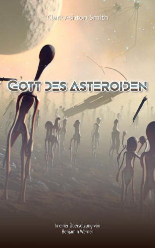 Clark Ashton Smith: Gott des Asteroiden
