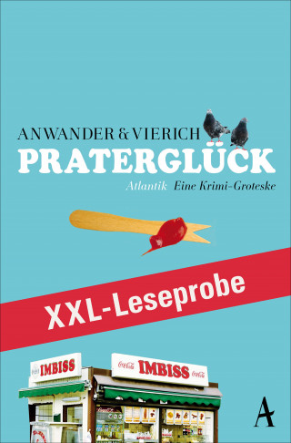 Thomas Askan Vierich, Berndt Anwander: XXL-LESEPROBE: Anwander/Vierich - Praterglück