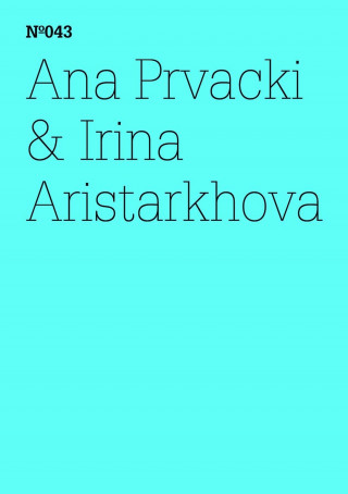 Irina Aristarkhova: Ana Prvacki & Irina Aristarkhova