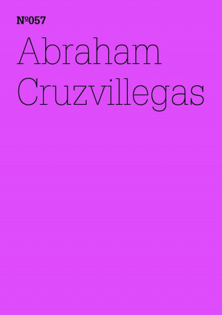 Abraham Cruzvillegas: Abraham Cruzvillegas