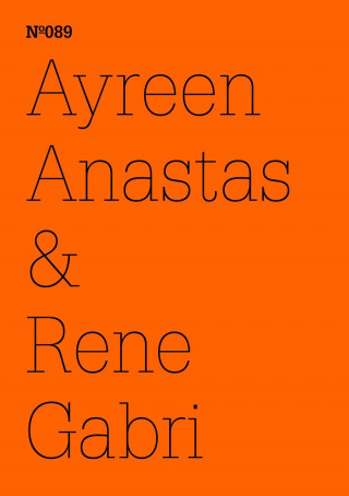 Ayreen Anastas: Ayreen Anastas & Rene Gabri