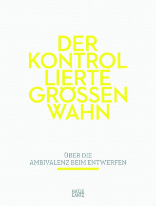 Der kontrollierte Größenwahn