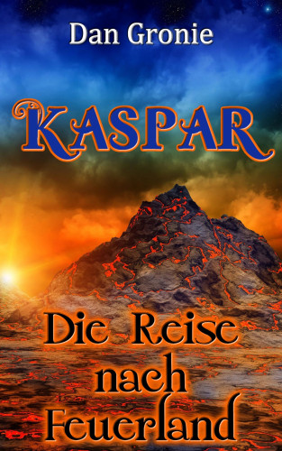 Dan Gronie: Kaspar - Die Reise nach Feuerland