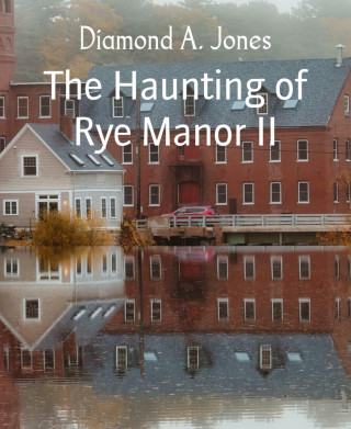Diamond A. Jones: The Haunting of Rye Manor II