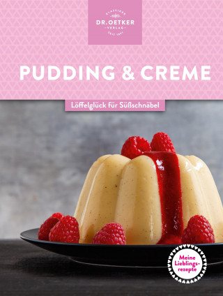 Dr. Oetker Verlag, Dr. Oetker: Meine Lieblingsrezepte: Pudding & Creme