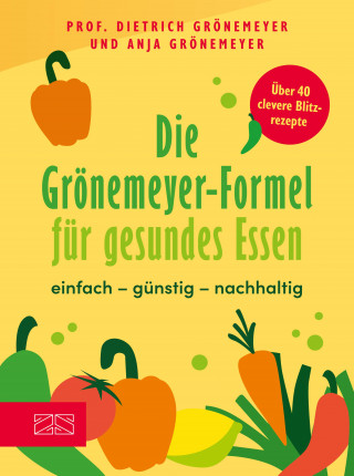 Dietrich Grönemeyer: Die Grönemeyer-Formel für gesundes Essen