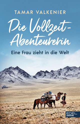 Tamar Valkenier: Die Vollzeit-Abenteurerin