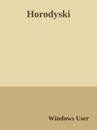 Werner Zurek: The noble Polish family Horodyski. Die adlige polnische Familie Horodyski.