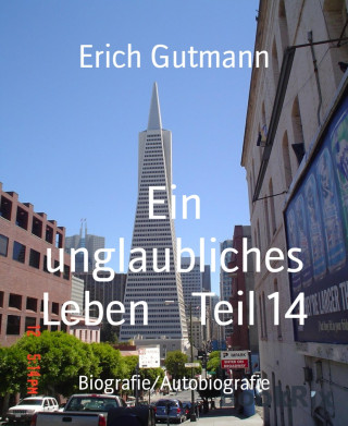 Erich Gutmann: Ein unglaubliches Leben Teil 14