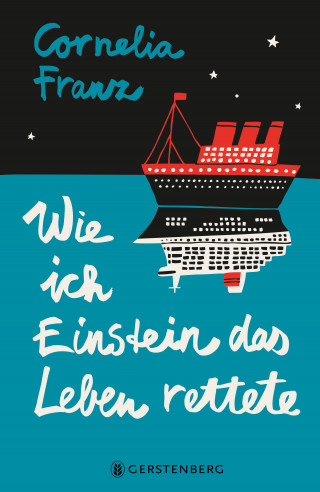 Cornelia Franz: Wie ich Einstein das Leben rettete