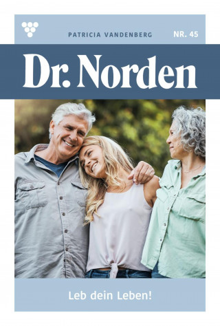 Patricia Vandenberg: Leb dein Leben!
