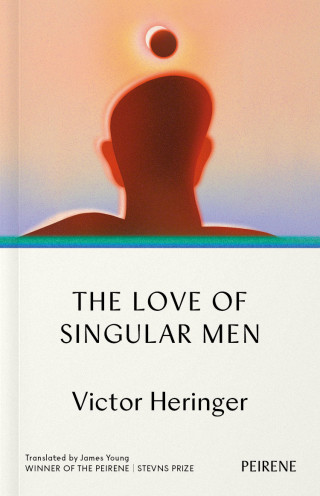 Victor Heringer: The Love of Singular Men