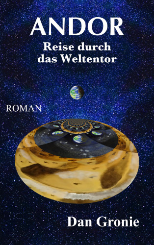 Dan Gronie: Andor - Reise durch das Weltentor