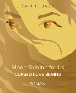 Lisanne Jasef: MOON SHINING FOR US