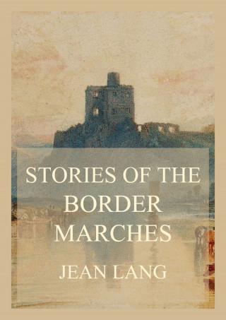 Jean Lang, John Lang: Stories of the Border Marches