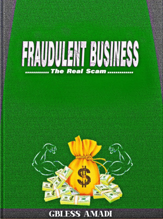 Gbless Amadi: Fraudulent Business