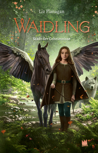 Liz Flanagan: Waidling (Band 2): Stadt der Geheimnisse