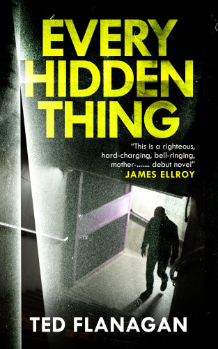 Ted Flanagan: Every Hidden Thing