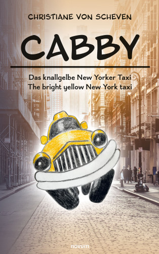 Christiane von Scheven: Cabby – das knallgelbe New Yorker Taxi – the bright yellow New York taxi