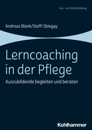 Andreas Blank, Steffi Sbiegay: Lerncoaching in der Pflege