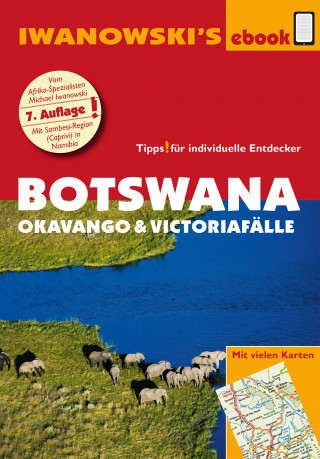 Michael Iwanowski: Botswana - Okavango und Victoriafälle - Reiseführer von Iwanowski