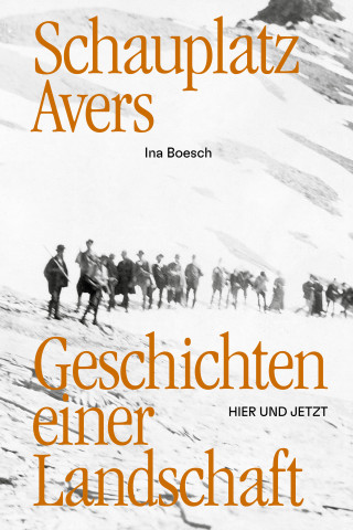 Ina Boesch: Schauplatz Avers