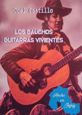 Joel Franco Castillo Irupa: The living guitar-playing gauchos.