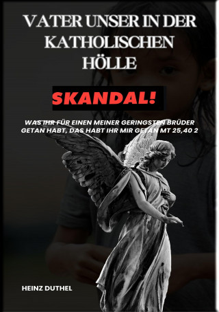 Heinz Duthel: VATER UNSER IN DER KATHOLISCHEN HÖLLE