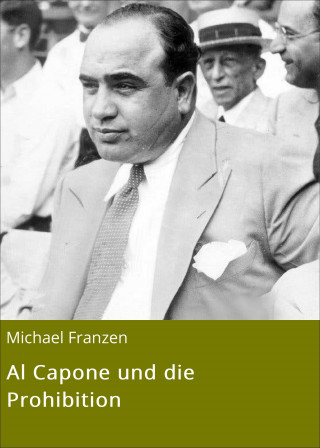 Michael Franzen: Al Capone und die Prohibition
