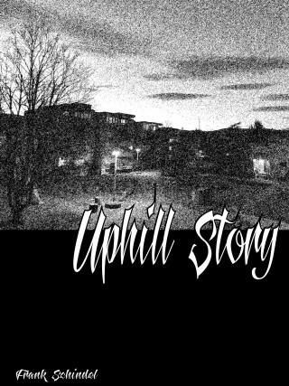 Frank Schindel: Uphill Story