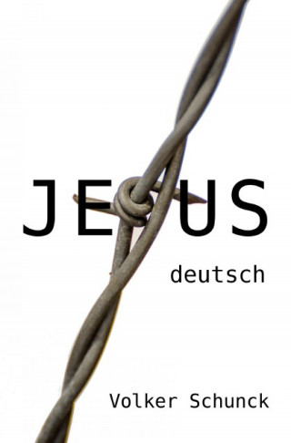 Volker Schunck: Jesus