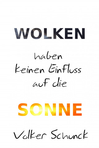 Volker Schunck: Wolken haben keinen Einfluss auf die Sonne