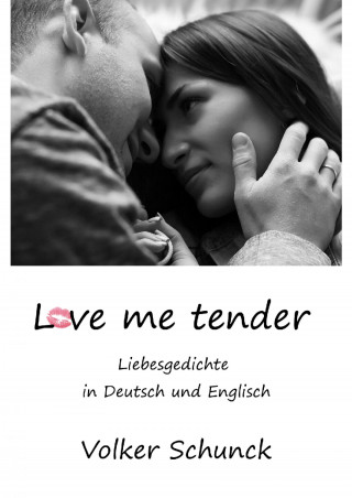 Volker Schunck: Love me tender