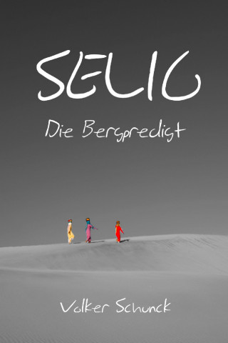 Volker Schunck: Selig