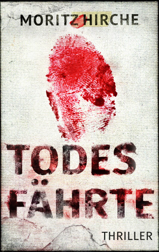 Moritz Hirche: Todesfährte