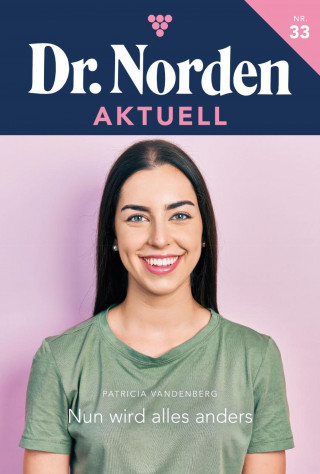 Patricia Vandenberg: Nun wird alles anders