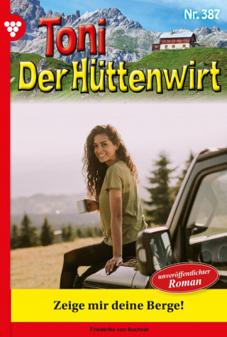 Friederike von Buchner: Zeige mir deine Berge!