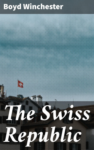 Boyd Winchester: The Swiss Republic
