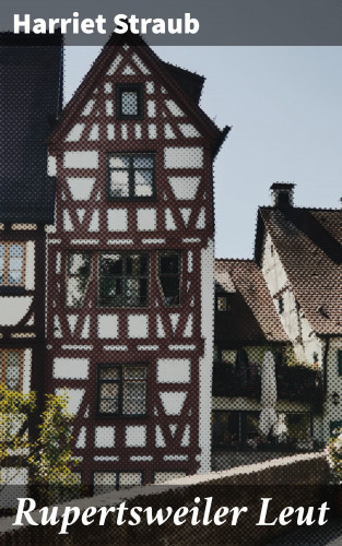 Harriet Straub: Rupertsweiler Leut