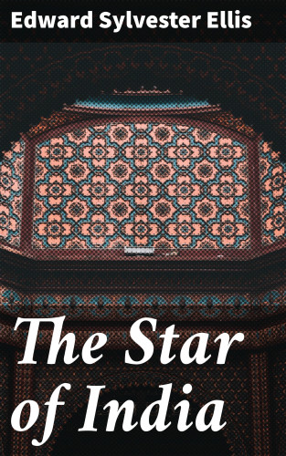 Edward Sylvester Ellis: The Star of India