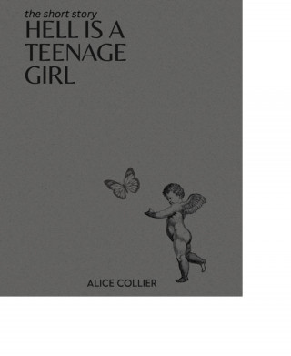 Alice Collier: Hell is a Teenage Girl