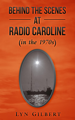Lyn Gilbert: Behind the scenes at Radio Caroline